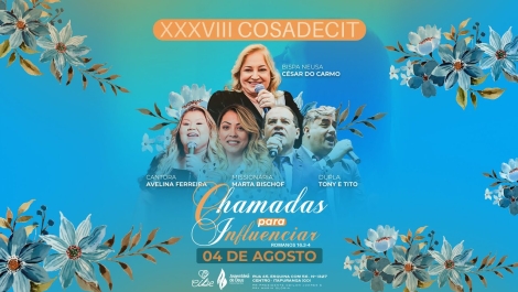 Video - XXXVIII COSADECIT I BISPA NEUSA CÉSAR CARMO I TONY E TITO I AVELINA FERREIRA