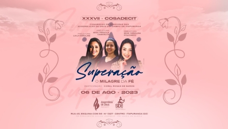 Video - XXXVII COSADECIT I Missionária Carolina Policarpo, Laila Karoline e Manhã